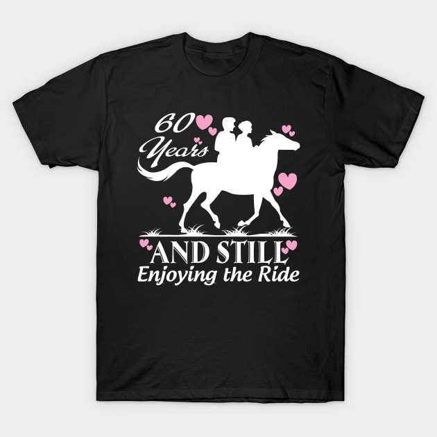 60 years and still enjoying the ride T-Shirt by rigobertoterry